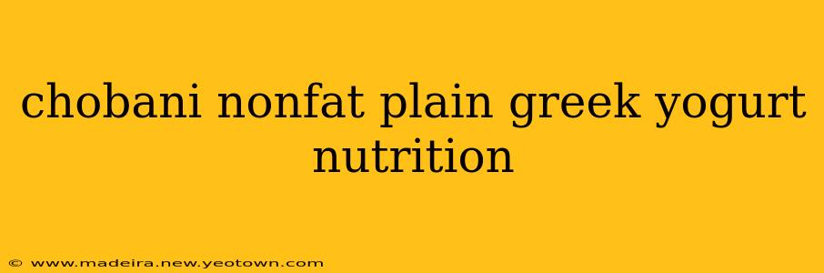chobani nonfat plain greek yogurt nutrition