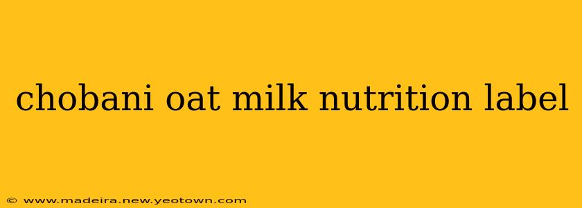 chobani oat milk nutrition label