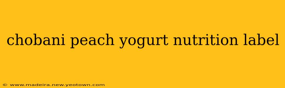 chobani peach yogurt nutrition label