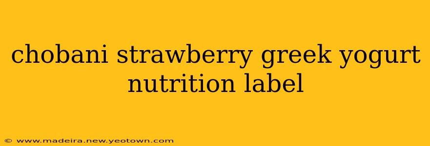 chobani strawberry greek yogurt nutrition label