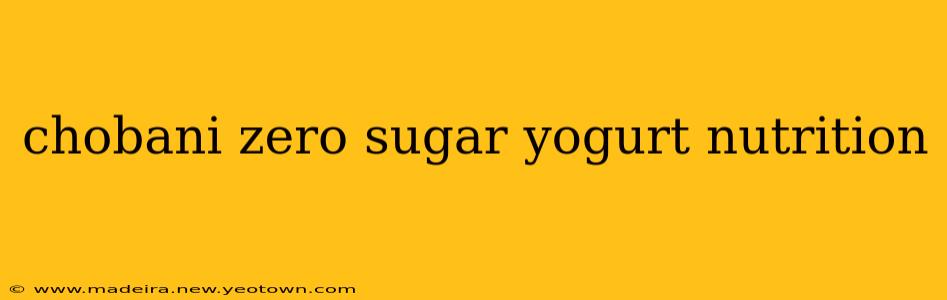 chobani zero sugar yogurt nutrition