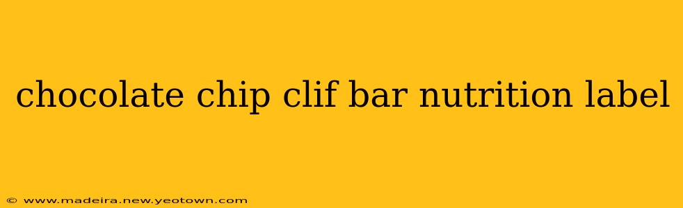 chocolate chip clif bar nutrition label