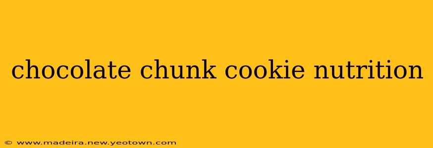 chocolate chunk cookie nutrition