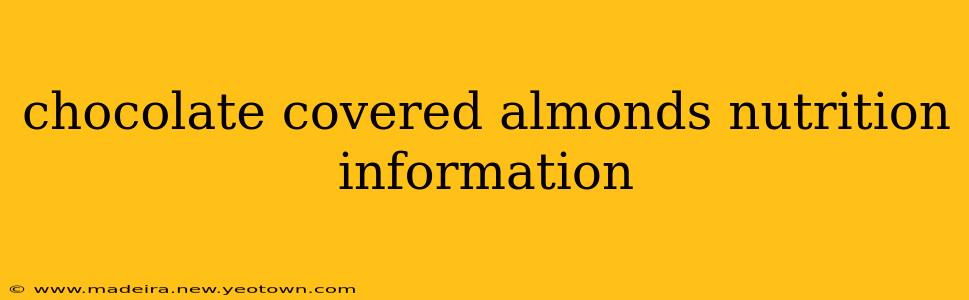 chocolate covered almonds nutrition information