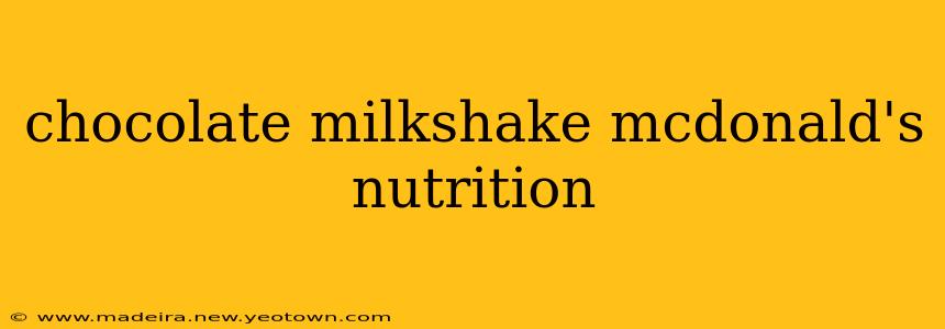 chocolate milkshake mcdonald's nutrition
