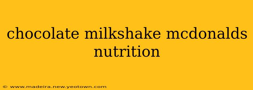 chocolate milkshake mcdonalds nutrition