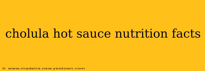 cholula hot sauce nutrition facts