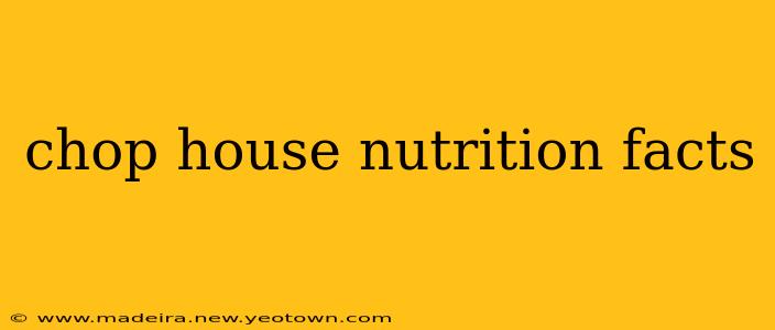 chop house nutrition facts