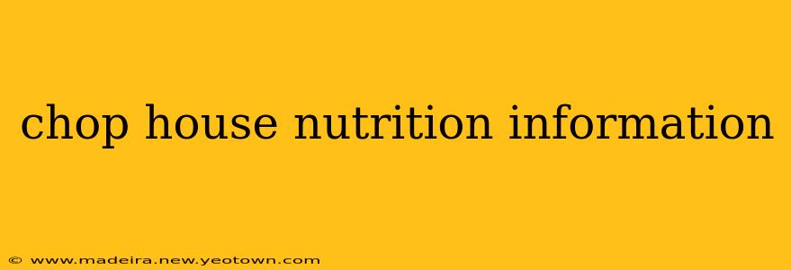 chop house nutrition information
