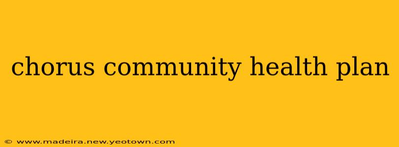 chorus community health plan