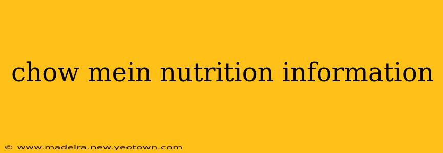 chow mein nutrition information