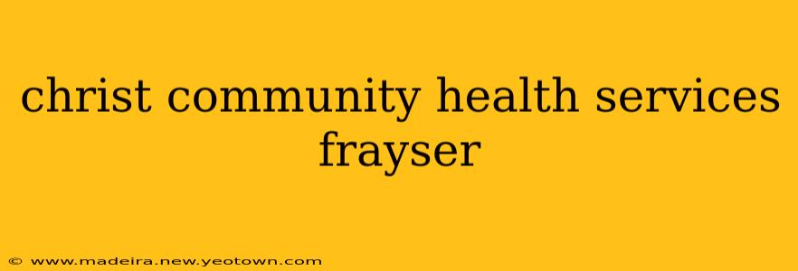 christ community health services frayser