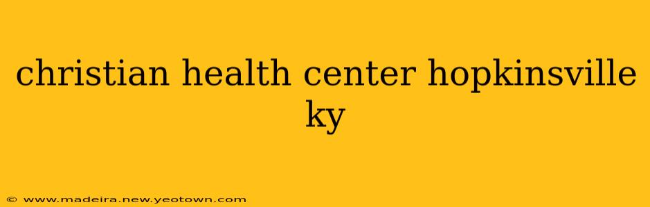 christian health center hopkinsville ky