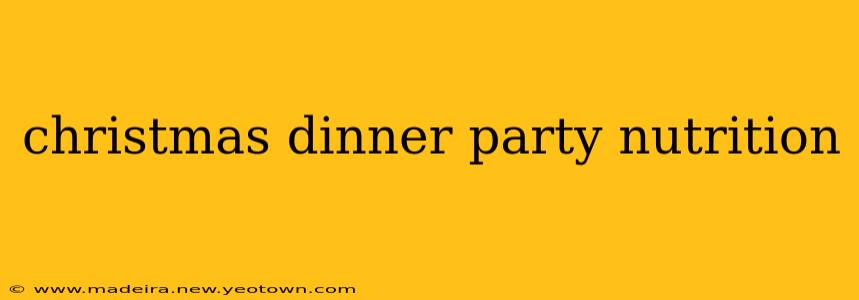christmas dinner party nutrition