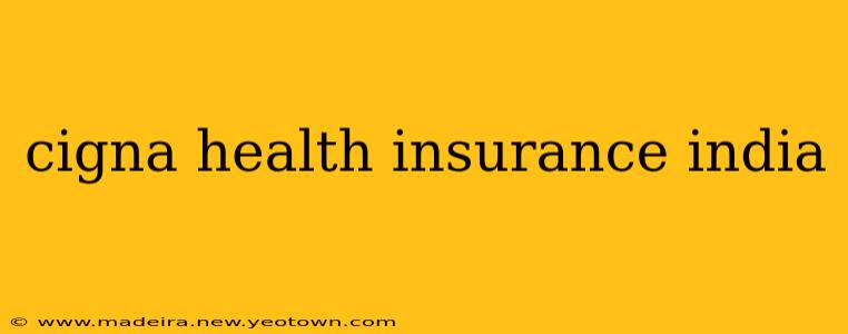 cigna health insurance india