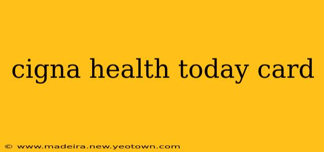 cigna health today card