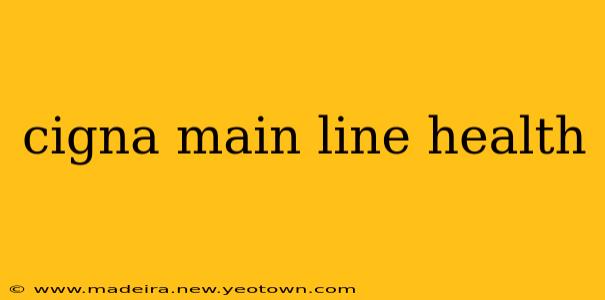 cigna main line health