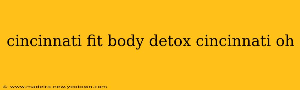 cincinnati fit body detox cincinnati oh