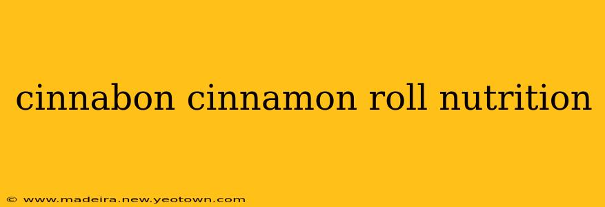 cinnabon cinnamon roll nutrition