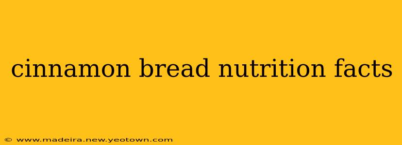 cinnamon bread nutrition facts