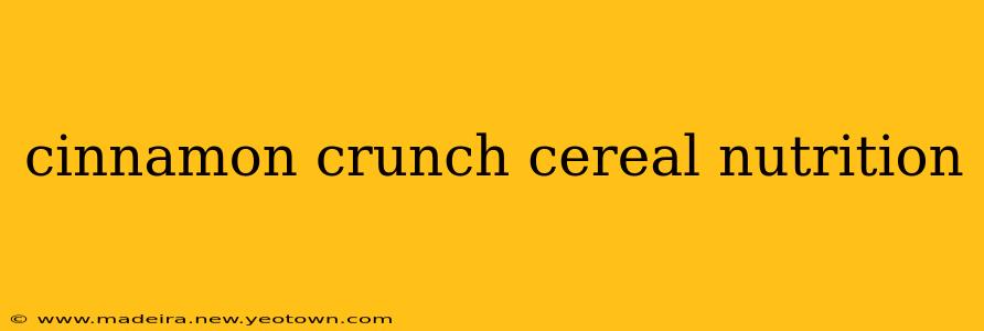 cinnamon crunch cereal nutrition