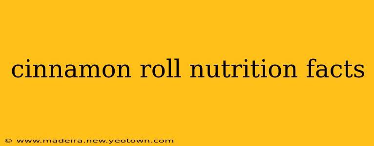 cinnamon roll nutrition facts