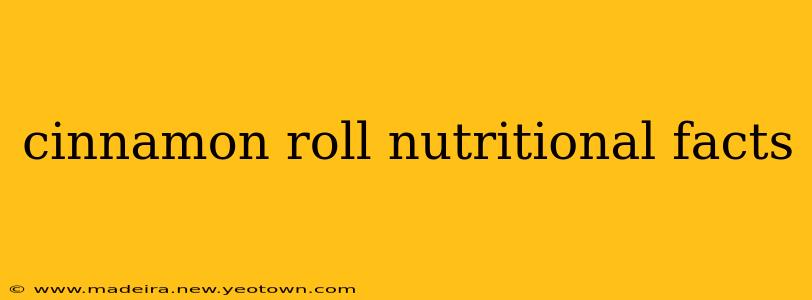 cinnamon roll nutritional facts
