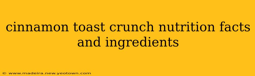 cinnamon toast crunch nutrition facts and ingredients