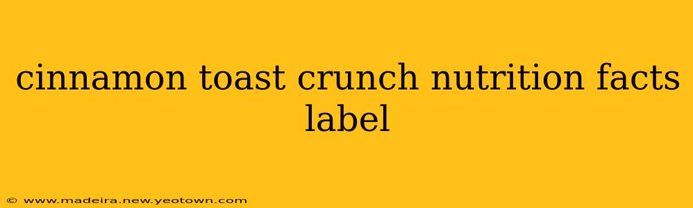 cinnamon toast crunch nutrition facts label
