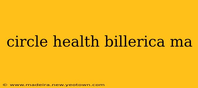 circle health billerica ma