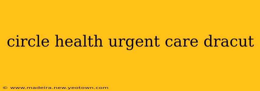circle health urgent care dracut