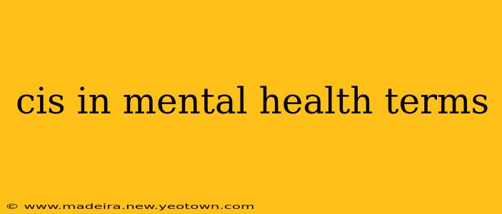 cis in mental health terms
