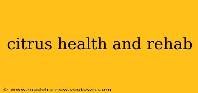citrus health and rehab