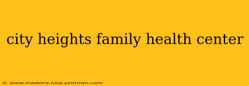 city heights family health center