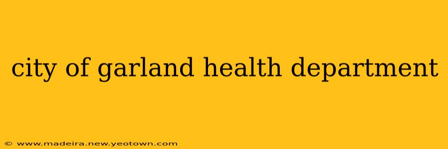 city of garland health department