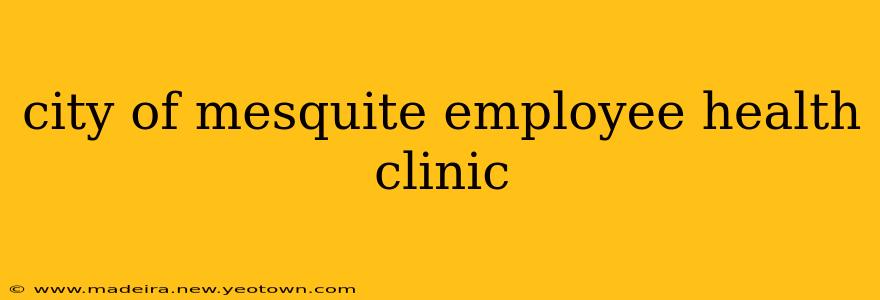 city of mesquite employee health clinic
