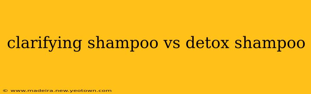 clarifying shampoo vs detox shampoo