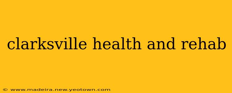 clarksville health and rehab