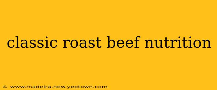 classic roast beef nutrition