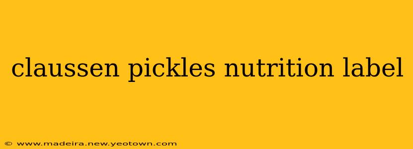 claussen pickles nutrition label