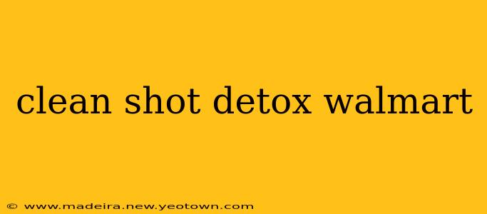 clean shot detox walmart