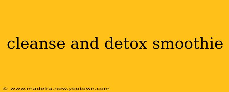 cleanse and detox smoothie