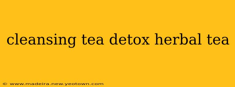 cleansing tea detox herbal tea