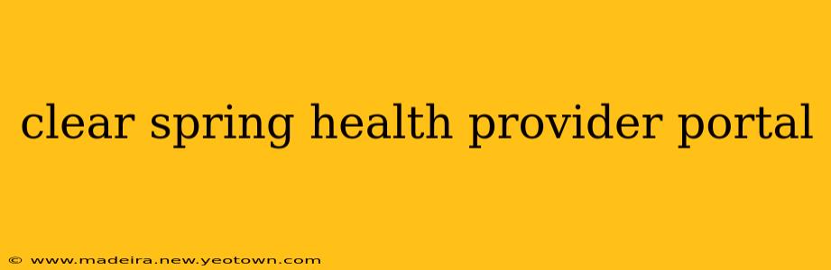 clear spring health provider portal
