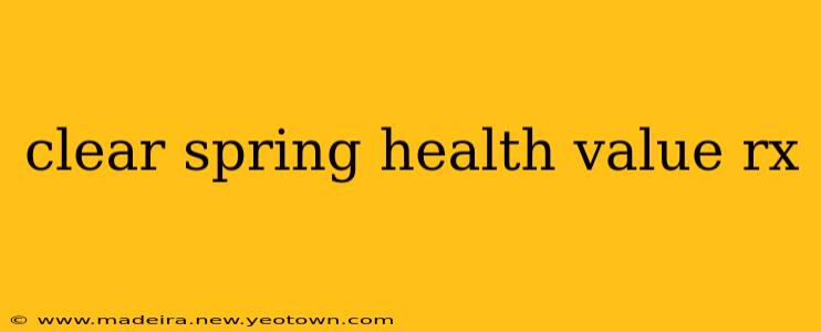 clear spring health value rx