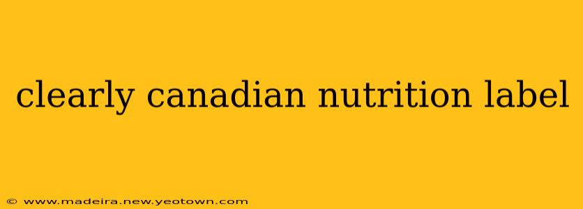 clearly canadian nutrition label