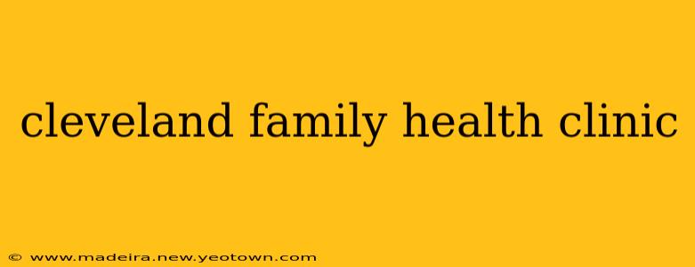 cleveland family health clinic