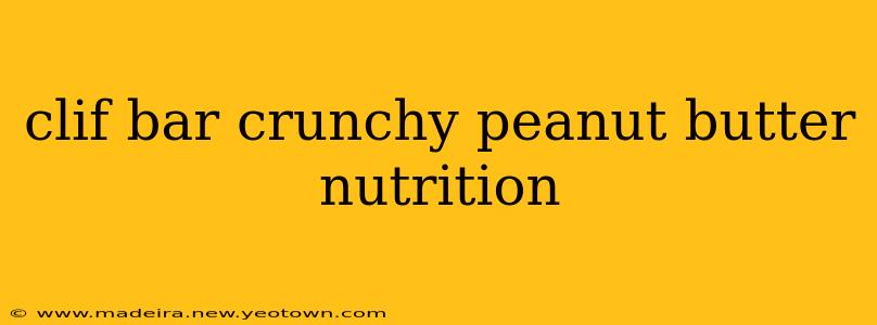 clif bar crunchy peanut butter nutrition