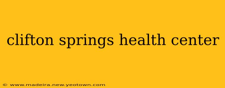 clifton springs health center