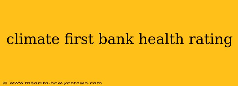climate first bank health rating